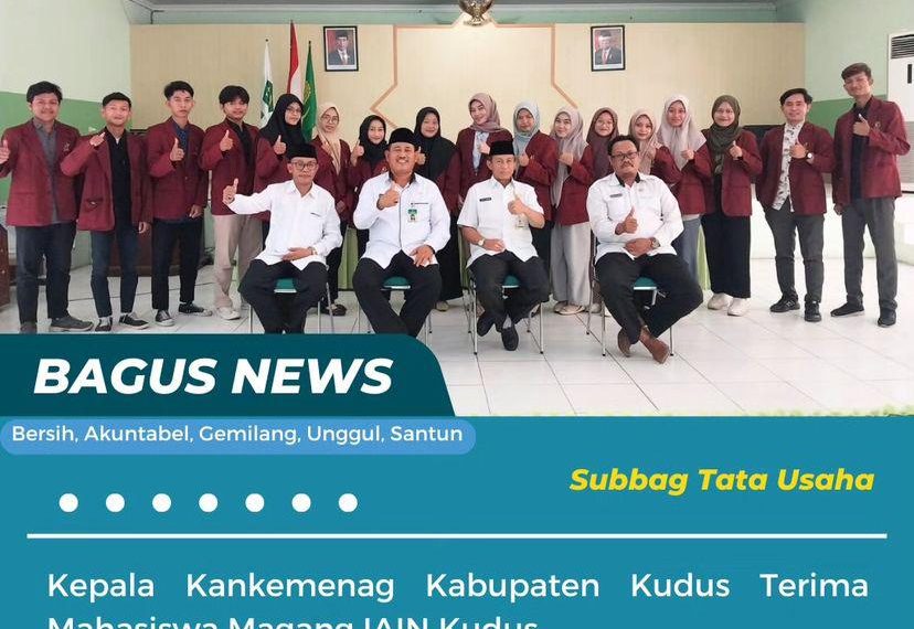 Kepala Kankemenag Kabupaten Kudus Terima Mahasiswa Magang IAIN Kudus