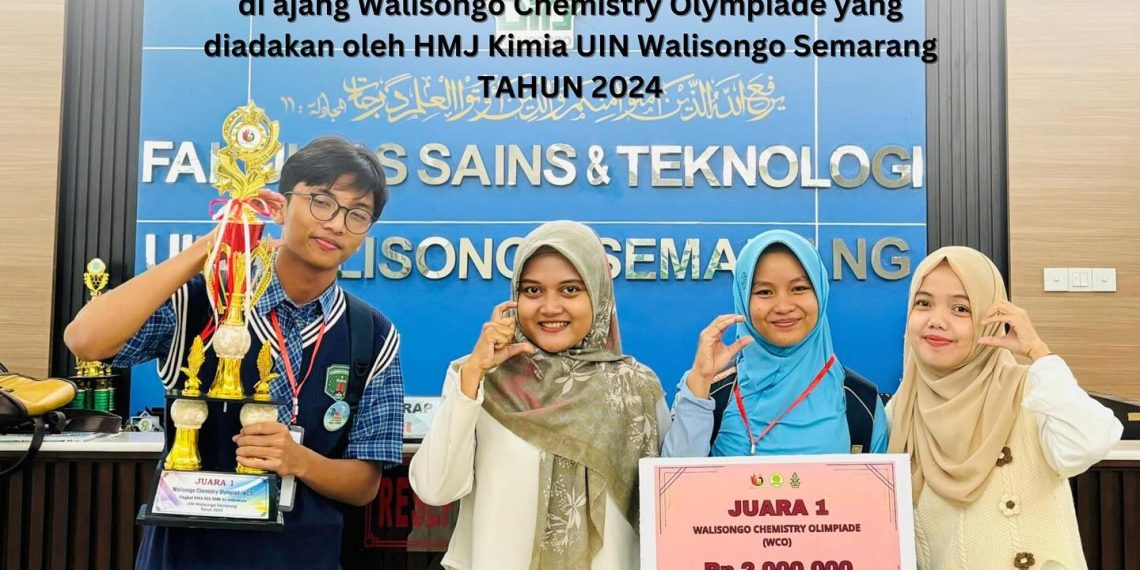 Peserta Didik MAN 2 Kudus Meraih Prestasi Juara 1 dalam Ajang Walisongo Chemistry Olympiade